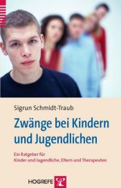 book cover of Zwänge bei Kindern und Jugendlichen: Ein Ratgeber für Kinder und Jugendliche, Eltern und Therapeuten by Sigrun Schmidt-Traub