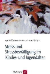 book cover of Stress und Stressbewältigung im Kindes- und Jugendalter by Arnold Lohaus|Inge Seiffge-Krenke