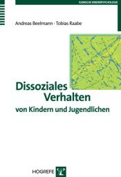 book cover of Dissoziales Verhalten von Kindern und Jugendlichen: Erscheinungsformen, Entwicklung, Prävention und Intervention by Andreas Beelmann