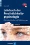 Lehrbuch der Persönlichkeitspsychologie : Motivation, Emotion und Selbststeuerung