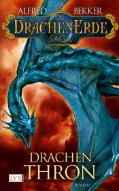 book cover of Die Drachen Erde Saga 03: Drachenthron by Alfred Bekker
