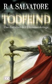 book cover of Das Zeitalter der Dämonenkriege 01. Todfeind by R. A. Salvatore