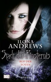 book cover of Stadt der Finsternis: 05. Ruf der Toten by Ilona Andrews