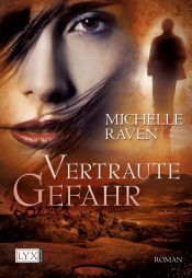 book cover of Vertraute Gefahr by Michelle Raven