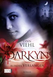 book cover of Darkyn 4: Blindes Verlangen by Lynn Viehl