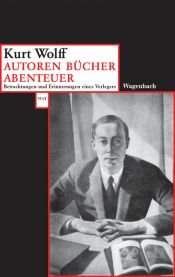 book cover of Autoren-Bücher-Abenteuer. Betrachtungen und Erinnerungen eines Verlegers. by Kurt Wolff