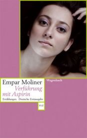 book cover of Verführung mit Aspirin. Erzählungen by Empar Moliner
