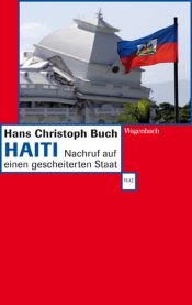 book cover of Haiti - Nachruf auf einen gescheiterten Staat by Hans Christoph Buch