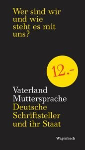 book cover of Vaterland, Muttersprache: Deutsche Schriftsteller und ihr Staat seit 1945. Ein Nachlesebuch für die Oberstufe by Klaus Wagenbach