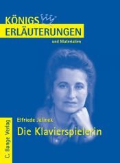 book cover of Die Klavierspielerin: Lektüre- und Interpretationshilfe (Königs Erläuterungen by 엘프리데 옐리네크|Stefan Helge Kern