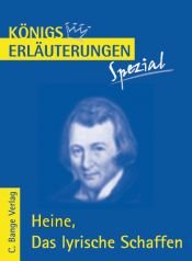 book cover of Das lyrische Schaffen: Interpretationen zu den wichtigsten Gedichten. Realschule by Heinrich Heine|Rüdiger Bernhardt