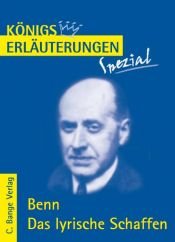 book cover of Königs Erläuterungen Spezial: Benn. Das lyrische Schaffen - Interpretationen zu den wichtigsten Gedichten by Gottfried Benn|Rüdiger Bernhardt