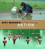 book cover of Art Works. Aktion. Zeitgenössische Kunst by Jens Hoffmann