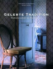book cover of Gelebte Tradition. Familiensitze in Frankreich by Christiane Nicolay-Mazery