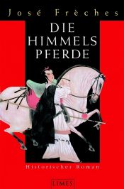 book cover of Die Himmelspferde by José Frèches