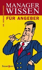 book cover of Managerwissen für Angeber by Roman Leuthner
