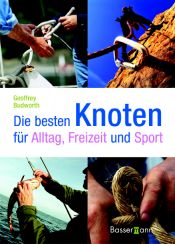 book cover of Die besten Knoten. Für Alltag, Sport und Freizeit by Geoffrey Budworth