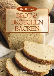 book cover of Brot und Brötchen backen by August Oetker