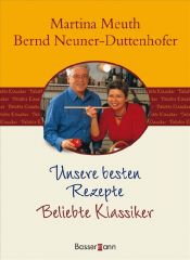 book cover of Unsere besten Rezepte by Bernd Neuner-Duttenhofer|Martina Meuth