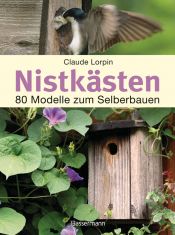 book cover of Nistkästen: 80 Modelle zum Selberbauen by Claude Lorpin