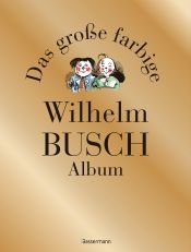 book cover of Das große farbige Wilhelm- Busch- Album by Wilhelm Busch