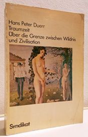 book cover of Traumzeit. Über die Grenze zwischen Wildnis und Zivilistaion by Hans Peter Duerr
