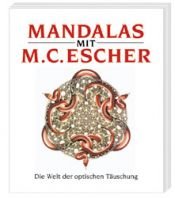 book cover of Mandalas mit M. C. Escher. Die Welt der optischen Täuschung by M. C. Escher