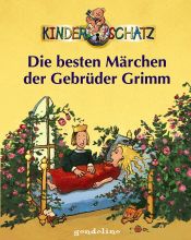 book cover of Die besten Märchen der Gebrüder Grimm. Kinderschatz by Jacob Grimm