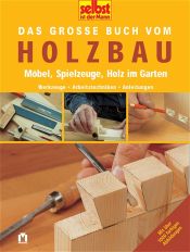 book cover of Selbst ist der Mann. Das grosse Buch vom Holzbau by Jacob Grimm