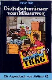 book cover of TKKG 11 - Die Falschmünzer vom Mäuseweg by Stefan Wolf