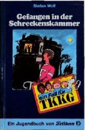 book cover of Ein Fall für TKKG, Bd.33, Gefangen in der Schreckenskammer by Stefan Wolf