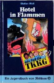 book cover of Ein Fall für TKKG, Bd.37, Hotel in Flammen by Stefan Wolf