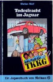 book cover of TKKG - 38, Todesfracht im Jaguar by Stefan Wolf