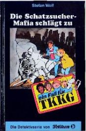 book cover of Ein Fall für TKKG, Bd.67, Die Schatzsucher-Mafia schlägt zu by Stefan Wolf