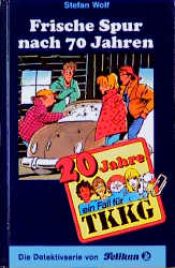 book cover of Ein Fall für TKKG, Bd.86, Frische Spur nach 70 Jahren by Stefan Wolf