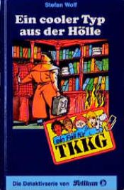 book cover of Ein Fall für TKKG, Bd.88, Ein cooler Typ aus der Hölle by Stefan Wolf