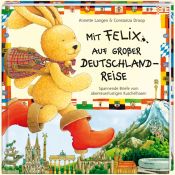 book cover of Mit Felix auf großer Deutschlandreise: spannende Briefe vom abenteuerlustigen Kuschelhasen; eine Geschichte by Annette Langen