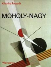 book cover of Moholy-Nagy (Painters & Sculptors) by Krisztina Passuth