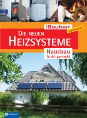 book cover of Die neuen Heizsysteme. Kostensparend durch neue Techniken und erneuerbare Energien (Beiträge zu Liturgie und Spirituali by Max Direktor