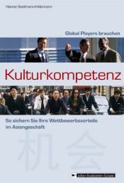 book cover of Global Players brauchen Kulturkompetenz. So sichern Sie Ihre Wettbewerbsvorteile im Asiengeschäft by Hanne Seelmann-Holzmann