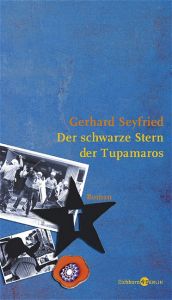 book cover of Der schwarze Stern der Tupamaros (Eichborn. Berlin) by Gerhard Seyfried