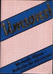 book cover of Umsonst. Wertvolle Waren - kostenlos für jedermann by Thomas Brockmann