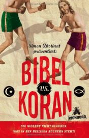 book cover of Bibel vs. Koran: Sie werden nicht glauben, was in den heiligen Büchern steht! by Autor nicht bekannt