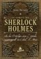 Die Wahrheit über Sherlock Holmes: Aus den Unterlagen seines Erzrivalen zusammengestellt von Colonel S. Moran