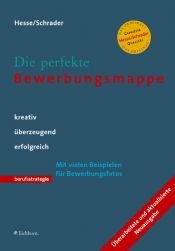 book cover of Die perfekte Bewerbungsmappe. Kreativ - überzeugend - erfolgreich by Jürgen Hesse