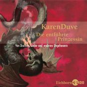 book cover of Die entführte Prinzessin - Von Drachen, Liebe und anderen Ungeheuern by Karen Duve