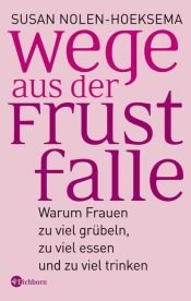 book cover of Wege aus der Frustfalle by Susan Nolen-Hoeksema