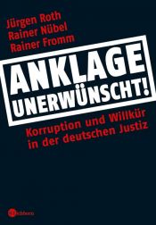 book cover of Anklage unerwünscht : Korruption und Willkür in der deutschen Justiz by Jürgen Roth