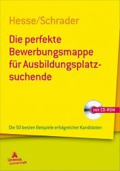 book cover of Die perfekte Bewerbungsmappe für Ausbildungsplatzsuchende Der erfolgreiche Schritt von der Schule zum Beruf by Jürgen Hesse