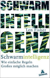 book cover of Schwarmintelligenz: Wie einfache Regeln Großes möglich machen by Len Fisher